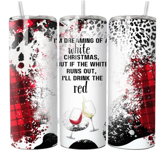 Dreaming of a white Christmas wine funny tumbler