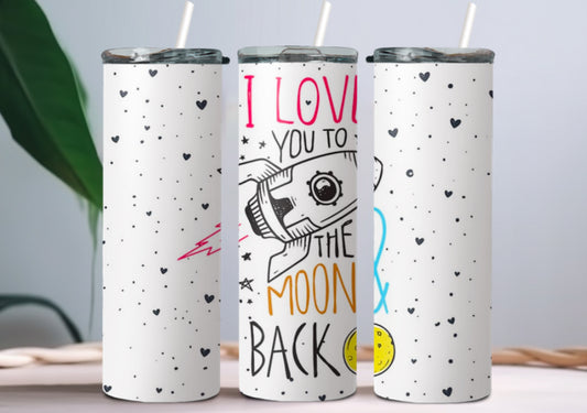 I love you to the moon and back tumbler