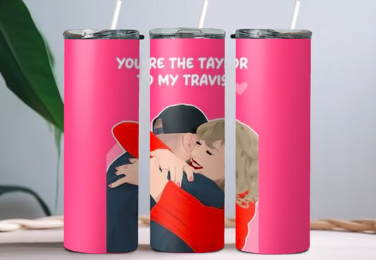 You’re the Tay to my travis tumbler